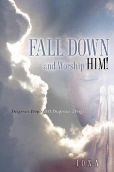 Paperback Fall Down and Worship Him! Book