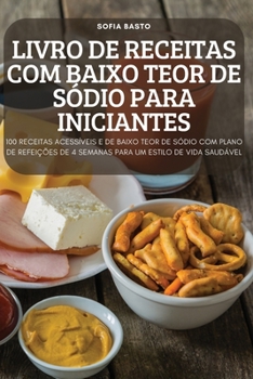 Paperback Livro de Receitas Com Baixo Teor de Sódio Para Iniciantes [Portuguese] Book