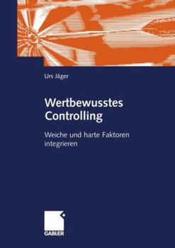 Paperback Wertbewusstes Controlling: Harte Und Weiche Faktoren Integrieren [German] Book