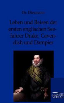 Paperback Leben und Reisen der ersten englischen Seefahrer Drake, Cavendish und Dampier [German] Book