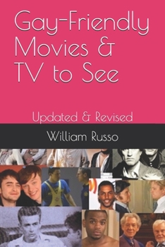 Paperback Gay-Friendly Movies & TV to See: Updated & Revised Book