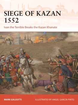 Paperback The Siege of Kazan 1552: Ivan the Terrible Breaks the Kazan Khanate Book