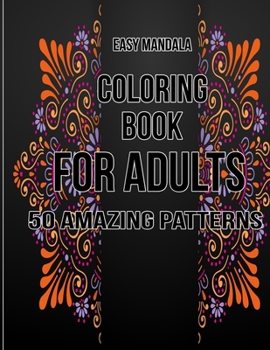 Paperback Easy Mandala Coloring Book for adults 50 Amazing Patterns: Adults Coloring Book for Beginners, Seniors and people with low vision: Relaxation mandalas Book