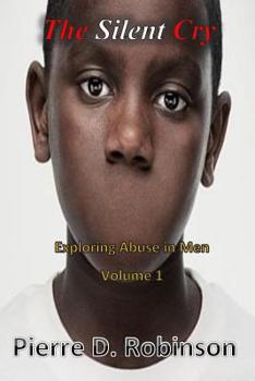 Paperback The Silent Cry: Exploring Abuse in Men Book