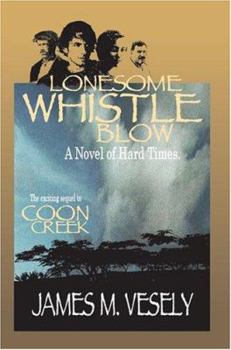 Paperback Lonesome Whistle Blow: A Novel of Hard Times Book