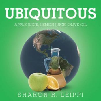 Paperback Ubiquitous: Apple Juice, Lemon Juice, Olive Oil Book