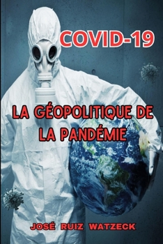 COVID-19: La Géopolitique de la Pandémie (French Edition)