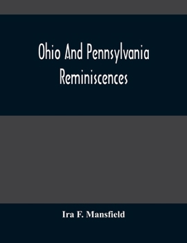 Ohio and Pennsylvania Reminiscences: Illustrations From Photographs Taken Mainly in Mahoning, Columbiana and Beaver Counties, 1880 to 1916