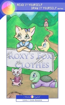Paperback Roxy's Foxy Clothes: Read it Yourself & Draw it Yourself series Book