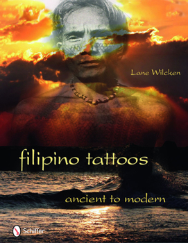 Hardcover Filipino Tattoos: Ancient to Modern Book