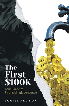 Paperback The First $100k: Your Guide to Financial Independence Book