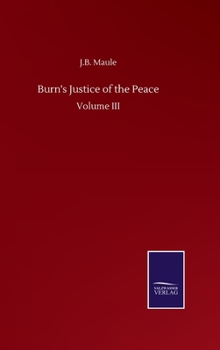 Hardcover Burn's Justice of the Peace: Volume III Book