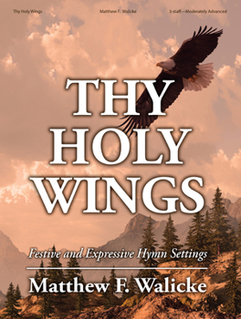 Paperback Thy Holy Wings: Festive and Expressive Hymn Settings Book