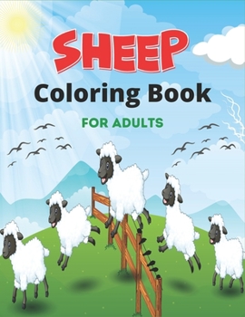 Paperback SHEEP Coloring Book For Adults: A Cute Farm Animal Coloring Book with sheep and lamb (Cool Gift For Sheep Lovers) Book