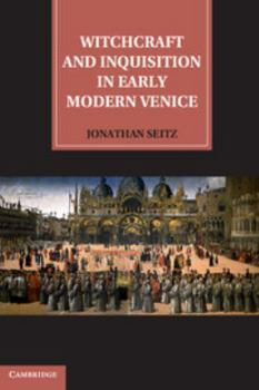 Hardcover Witchcraft and Inquisition in Early Modern Venice Book