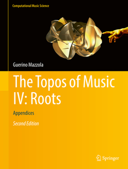 Hardcover The Topos of Music IV: Roots: Appendices Book