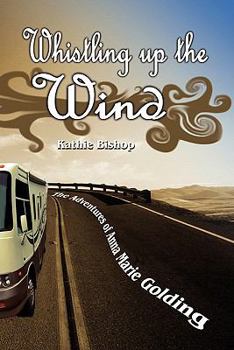 Paperback Whistling up the Wind: The Adventures of Anna Marie Golding Book