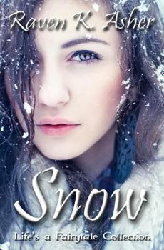 Snow (Life's a Fairytale Collection) - Book #2 of the Life's a Fairytale Collection