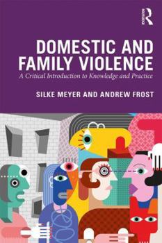 Paperback Domestic and Family Violence: A Critical Introduction to Knowledge and Practice Book