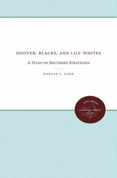 Paperback Hoover, Blacks, and Lily-Whites: A Study of Southern Strategies Book