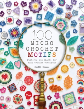 Paperback 100 Micro Crochet Motifs: Patterns and Charts for Tiny Crochet Creations Book