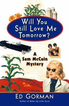 Hardcover Will You Still Love Me Tomorrow?: A Sam McCain Mystery Book