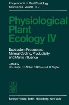 Paperback Physiological Plant Ecology IV: Ecosystem Processes: Mineral Cycling, Productivity and Man's Influence Book