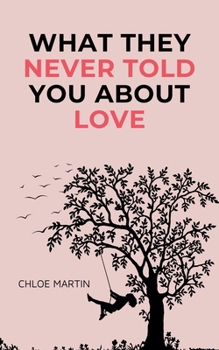 What They Never Told You About Love (Emotional Help)
