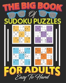 Paperback The Big Book of Sudoku Puzzles for adults Easy to Hard: 300 Sudoku Puzzles 100 easy,100 Medium & 100 Hard: easy to Hard Sudoku Puzzle Book for Adults Book