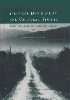 Critical Regionalism and Cultural Studies: From Ireland to the American Midwest