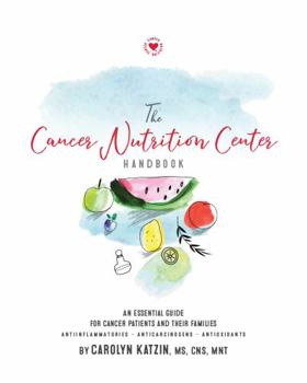 Paperback Cancer Nutrition Center Handbook : An Essential Guide for Cancer Patients and Their Families Book