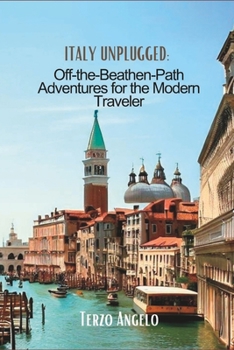 Paperback Italy Unplugged: Off-the-Beaten-Path Adventures for the Modern Traveler Book