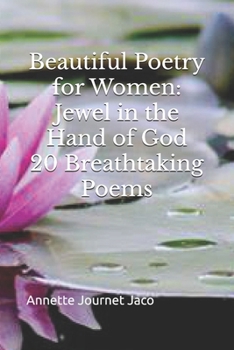 Paperback Beautiful Poetry for Women: Jewel in the Hand of God: 20 Breathtaking Poems Book