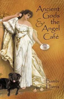 Paperback Ancient Gods and the Angel Caf: The Fifth Book of the Afterlife Series Book