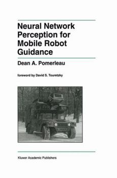 Paperback Neural Network Perception for Mobile Robot Guidance Book
