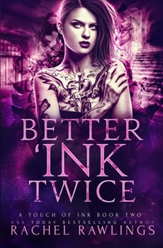 Paperback Better 'Ink Twice: A Touch Of Ink Novel Book