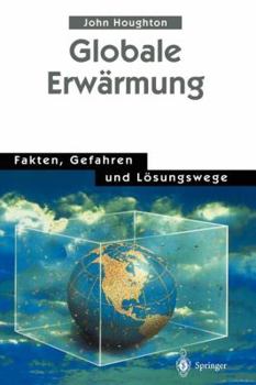 Paperback Globale Erwärmung: Fakten, Gefahren Und Lösungswege [German] Book