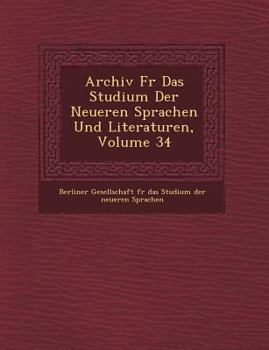 Paperback Archiv Fur Das Studium Der Neueren Sprachen Und Literaturen, Volume 34 [German] Book
