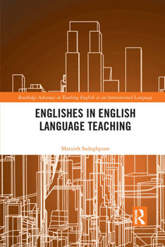 Englishes in English Language Teaching - Book  of the Routledge Advances in Teaching English as an International Language