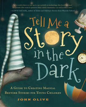 Paperback Tell Me a Story in the Dark: A Guide to Creating Magical Bedtime Stories for Young Children Book