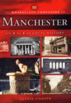 Paperback The Wharncliffe Companion to Manchester Book