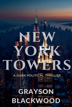 Paperback New York Towers: a Dark Political Thriller Book