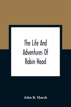 Paperback The Life And Adventures Of Robin Hood Book