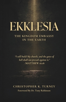 Paperback Ekklesia: The Kingdom Embassy in the Earth Book