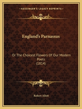 Paperback England's Parnassus: Or The Choicest Flowers Of Our Modern Poets (1814) Book