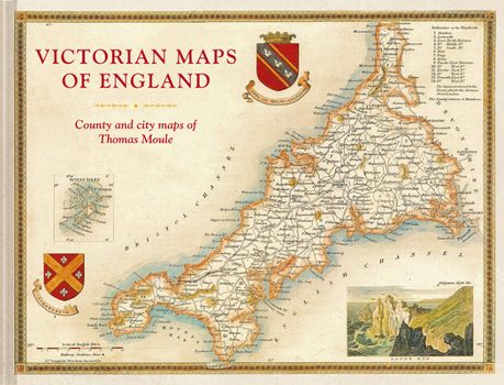 Hardcover Victorian Maps of England: County and City Maps of Thomas Moule Book