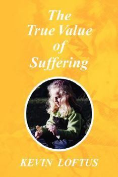 Paperback The True Value of Suffering Book