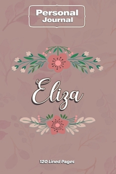 Paperback Eliza Notebook Journal Personal Diary Personalized Name 120 pages Lined (6x9 inches) (15x23cm) Book
