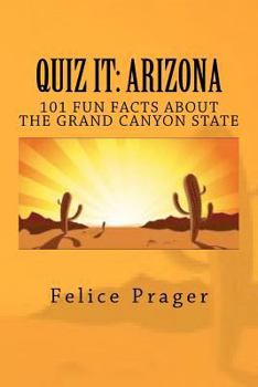 Paperback Quiz It: ARIZONA: 101 Fun Facts about the Grand Canyon State Book