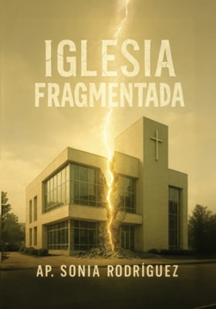 Iglesia Fragmentada (Spanish Edition)